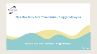 Plus Max Duty Free Trivandrum - Blogger Malaysia