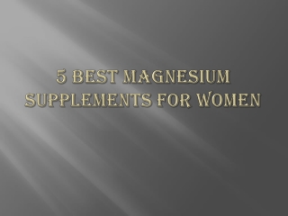 5 Best Magnesium Supplements for Women