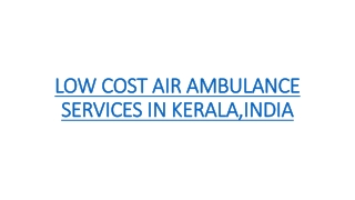 LOW COST AIR AMBULANCE SERVICES IN KERALA,INDIA