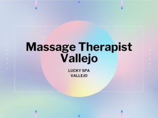 Massage Therapist Vallejo