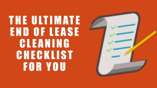 The Ultimate End of Lease Cleaning Checklist for you