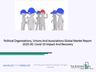 Political Organizations, Unions And Associations Market Report 2020-30: Covid 19 Impact and Recovery