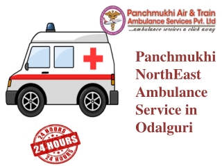 Panchmukhi NorthEast Ambulance Service in Odalguri with Well Qualified Medical Team
