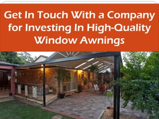 Get In Touch With a Company for Investing In High-Quality Window Awnings