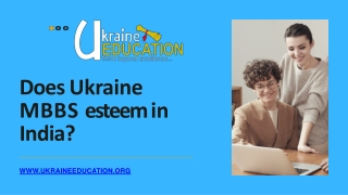 Does Ukraine MBBS esteem in India?