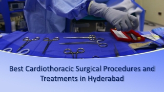 Best Cardiothoracic Surgical Procedures and Treatments in Hyderabad | Dr Alla Gokhale