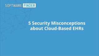 5 Security Misconceptions about Cloud-Based EHRs
