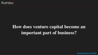 How does venture capital become an important part of business?