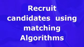 Recruit candidates using matching Algorithms