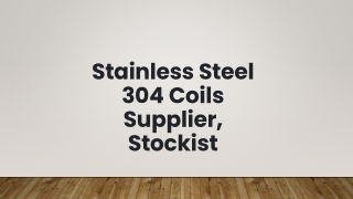 Stainless Steel 304 Coils Supplier, Stockist