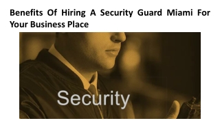 Benefits Of Hiring A Security Guard Miami For Your Business Place