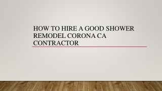 How To Hire A Good Shower Remodel Corona CA Contractor