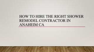How To Hire The Right Shower Remodel Contractor In Anaheim CA
