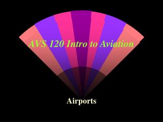 AVS 120 Intro to Aviation
