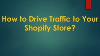 How to Drive Traffic to Your Shopify Store