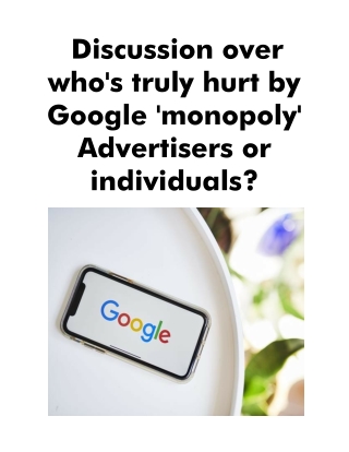 Discussion over who's truly hurt by Google 'monopoly' Advertisers or individuals?