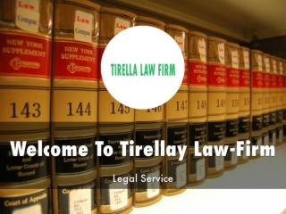 Detail Presentation About Tirellay Law-Firm