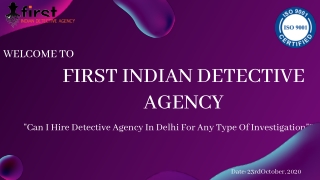 Can I Hire Detective Agency In Delhi For Any Type Of Investigation?