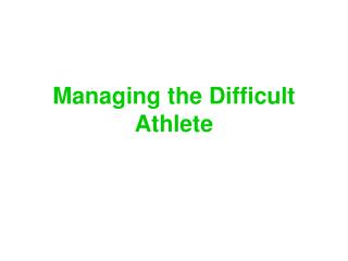 Managing the Difficult Athlete