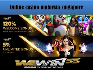 Are you want to play Online casino malaysia singapore