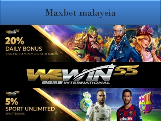 while playing the maxbet malaysia