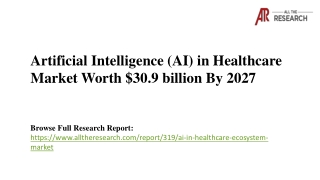 Artificial Intelligence (AI) in Healthcare Market Rapidly Growing To Reach USD 30.9 Billion by 2027