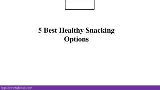 5 Best Healthy Snacking Options