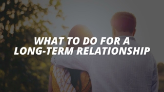 Caverta 25 - What To Do For A Long-term Relationship
