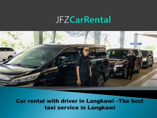 Car rental with driver in langkawi –The best taxi service in Langkawi