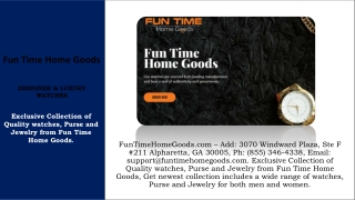 Fun Time Home Goods | 3070 Windward Plaza, Ste F #211 Alpharetta, GA 30005 | Ph (855) 346-4338