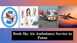 Book Air Ambulance Service in Patna with Highly Qualified Medical Team