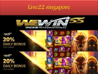 playing on Live22 singapore