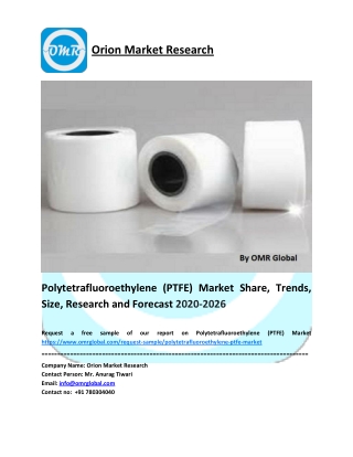 Global Polytetrafluoroethylene (PTFE) Market Trends, Size, Competitive Analysis and Forecast - 2020-2026