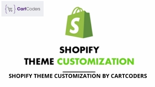 Shopify Theme Customization | Experienced designers | Cart Coders