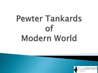 Pewter Tankards of Modern World