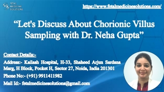 “Let's Discuss About Chorionic Villus Sampling with Dr. Neha Gupta”