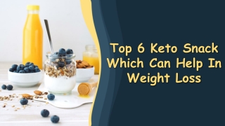 Top 6 Keto Snack Which Can Help In Weight Loss