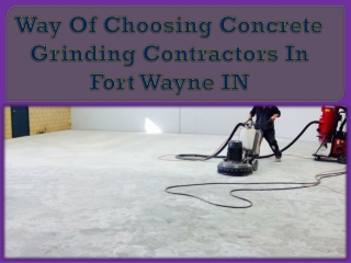 Way Of Choosing Concrete Grinding Contractors In Fort Wayne IN