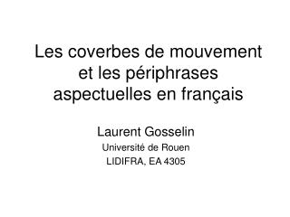 Les coverbes de mouvement et les périphrases aspectuelles en français