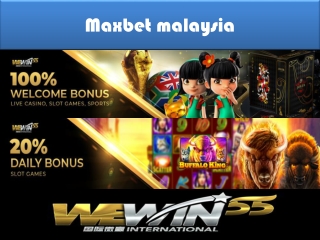 you are looking for maxbet malaysia