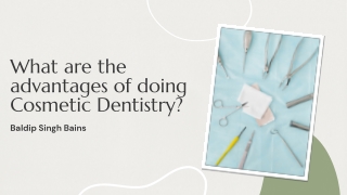 What are the advantages of doing Cosmetic Dentistry?