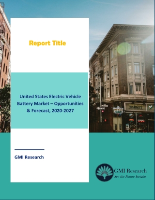 United States Electric Vehicle Battery Market – Opportunities & Forecast, 2020-2027