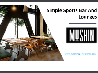 Simple Sports Bar And Lounges- www.mushinsportslounge.com