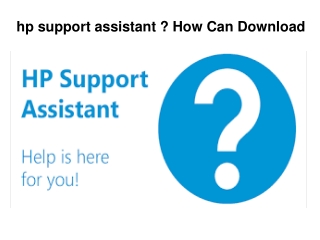 hp support assistant ? How Can Download