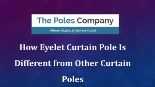 How Eyelet Curtain Pole Is Different from Other Curtain Poles