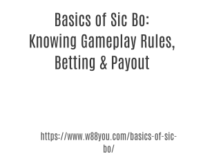 Basics of Sic Bo: Knowing Gameplay Rules, Betting & Payout