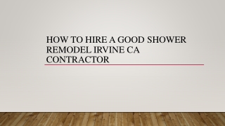 How To Hire A Good Shower Remodel Irvine CA Contractor