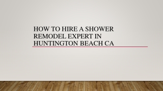 How To Hire A Shower Remodel Expert In Huntington Beach CA