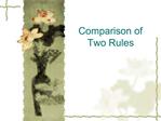 Comparison of Two Rules