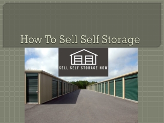 Worried About How To Sell Self Storage? Here Is A Quick Guide On It